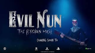 Evil Nun The Broken Mask - Coming to ALL GAMING CONSOLES - Playstation / XBOX / Nintendo Switch