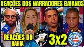 REAÇÕES DOS NARRADORES BAIANOS à DERROTA DO BAHIA para o VASCO VASCO 3X2 BAHIA