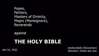 1: Popes, Fathers, Masters of Divinity, Monsignors, Reverends against the Holy Bible