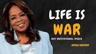 LIFE IS WAR - OPRAH WINFREY MOTIVATION