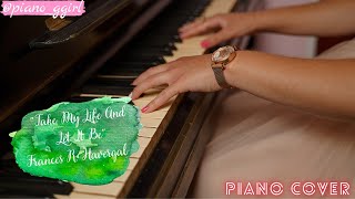 “Take my life and let it be” Frances R. Havergal. Piano Cover.