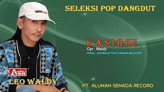 LEO WALDY - KASIHKU ( Official Video Musik ) HD