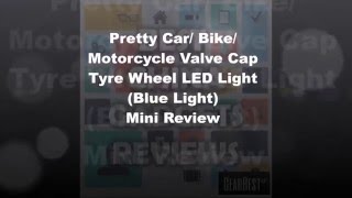 Pretty Car/Bike/Motorcycle Valve Cap Tyre Wheel LED Light (Blue Light) [Mini Review] (Gearbest.com)