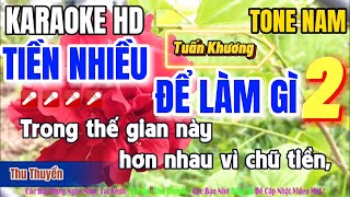 Karaoke Tiền Nhiều Để Làm Gì 2 ( Tone Nam ) Tiền Không Là Tấc Cả | Sáng Tác Ca Nhạc Sĩ Tuấn Khương !