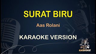 SURAT BIRU KARAOKE || Aas Rolani ( Karaoke ) Dangdut || Koplo HD Audio