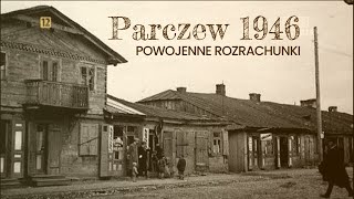 Parczew 1946. Powojenne rozrachunki. Film dokumentalny.