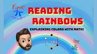 READING RAINBOWS: Explaining Colors with Math!