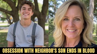 Mom’s Deadly Obsession with Neighbor’s Son Exposed in Gruesome Murder (True Crime Documentary)