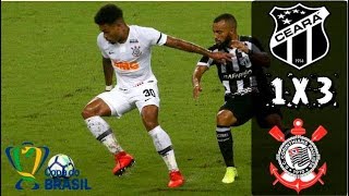 Ceará 1 x 3 Corinthians • MELHORES MOMENTOS COMPLETO • Copa do Brasil(13/03/ 2019)