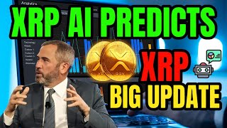 BIG UPDATE : XRP’s 2025 ATH Forecast – AI Predicts Massive Gains Ahead! XRP LATEST NEWS TODAY'S