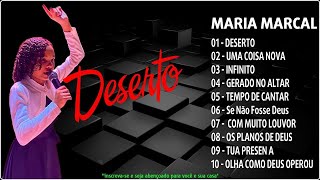 Maria Marçal | Deserto,...SÓ AS MELHORES MUSICAS GOSPEL MAIS TOCADAS 2022