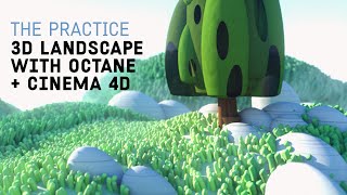 3d Landscape with Octane and Cinema 4d // The Practice 210