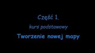 część 1. Tworzenie nowej mapy - Kurs tworzenia map do gry Bitwa o Śródziemie