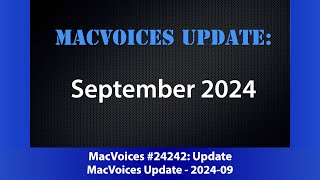 MacVoices #24242: MacVoices Update - 2024-09