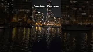 Breathtaking view of downtown Vancouver at night 🇨🇦