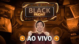 🔥 BLACK FRIDAY - Já COMEÇOU e as OFERTAS de TVs estão INCRÍVEIS!!! Ao vivo