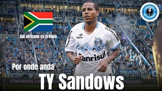 Por onde anda TY SANDOWNS ex Grêmio?