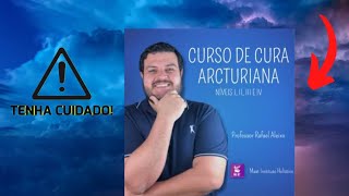 Curso de Cura Arcturiana Rafael Aleixo - Realmente Vale a Pena?