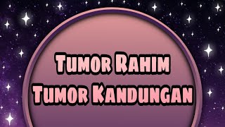 Tumor Rahim-Penyebab dan Jenis-Jenisnya !