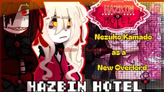 Hazbin Hotel react to Nezuko as a New Overlord|♧Part 1/1♧