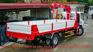 Vận hành thử xe cẩu 8 tấn gắn cẩu 3 tấn 4 đốt Isuzu Vĩnh Phát