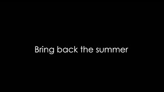 Rain Man ft. Oly - Bring Back The Summer (Lyrics) HQ