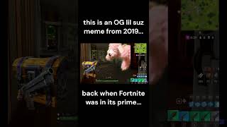 Lil Suz fortnite meme from 2019... #shorts #fortnite #memes #foryou