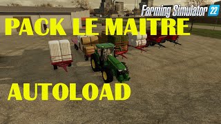 (FARMING SIMULATOR 22) 😃AUTOLOAD PACK LE MAITRE😃