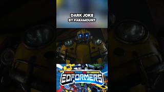 DARK JOKE of Paramount in Bumblebee movie ? #edformers #transformers