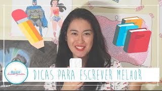 Dicas para escrever melhor | Projeto Escrita Criativa