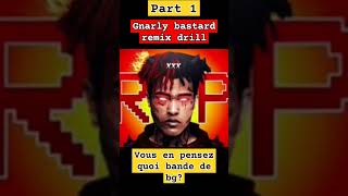 Gnarly bastard xxxtentacion remix drill part 1