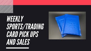 Weekly Sports/Trading Card Pick Ups and Sales | Sports Card Collecting and Investing |