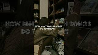 HOW MANY ENGLISH SONGS DO YOU KNOW? PART 2 #edit #songs #shorts