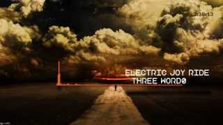 Electric Joy Ride - Three Words