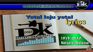 Netsanet Melesse - Yetal leju yetal