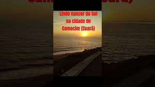 Nascer do Sol em Camocim #camocim #ceará #praia #nascerdosol #shorts #mundoincrível