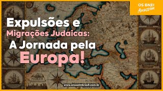 A Saga dos Judeus entre 1100 e 1600 | As Migrações Judaicas e a Formação das Comunidades na Europa