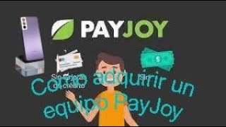 ASI DE FACIL TE DAN UN CREDITO PARA UN CELULAR PAYJOY CREDITO CELULAR EFECTIVO CHECA ESTOS DETALLES