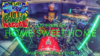 LOS PERICOS/ HOME SWEET HOME/ ONLY DRUM TRACK/ #jeangonzalezdrummer