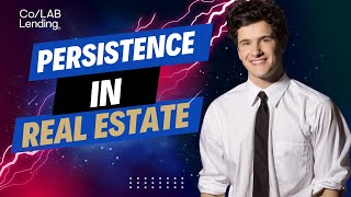 Persistence PAYS OFF in Real Estate