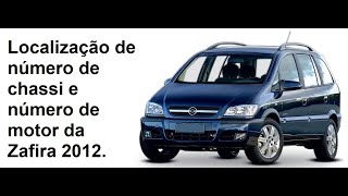 Localização de número de chassi e número de motor da Zafira 2012