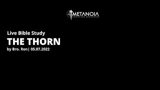 Live Bible Study - The Thorn | 050722