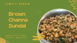 Brown Channa Sundal // Healthy and Tasty Recipe //Simply Cookin  //