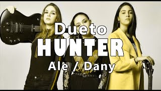 Hunter - Ale & Dany (Duet/Dueto) ◘ THE WARNING ◘