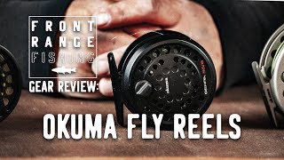 Okuma Fly Reels | Gear Review