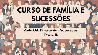 Aula 09. Direito das Sucessões - Parte 2