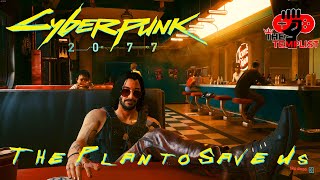 A plan to save us - CyberPunk 2077