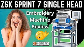 ZSK Sprint 7 Single Head Embroidery Machine Review || Zdigitizing