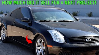 Here's How Much Money In Profit I Made Selling My Daily G35 & Sneak Peak At The New Project!