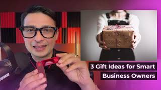 Three Gift Ideas for Smart Business Owners